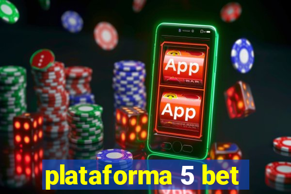 plataforma 5 bet